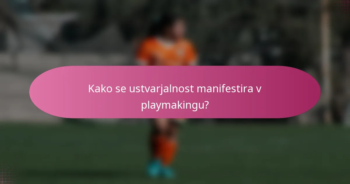 Kako se ustvarjalnost manifestira v playmakingu?