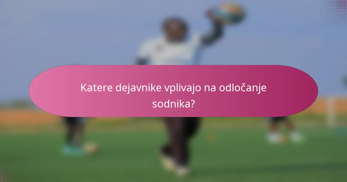 Katere dejavnike vplivajo na odločanje sodnika?